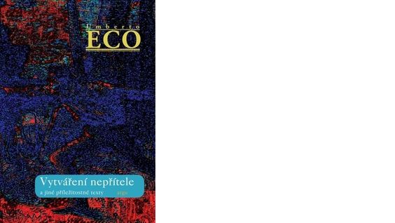 obálka Umberto Eco: Vytváření nepřítele a jiné příležitostné texty 