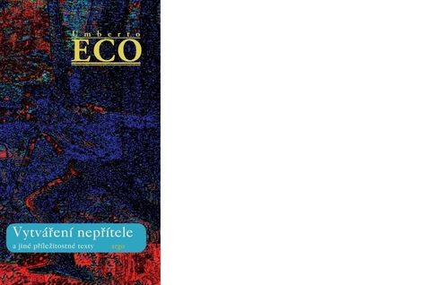 obálka Umberto Eco: Vytváření nepřítele a jiné příležitostné texty 