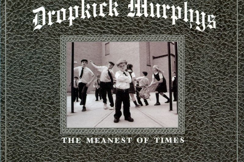 Obal alba Dropkick Murphys The Meanest Of Times