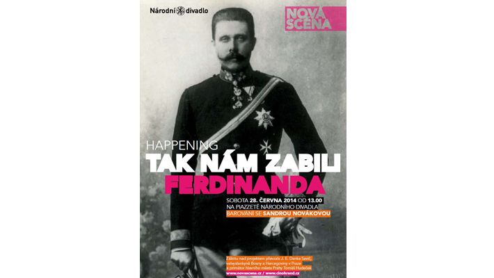 Tak nám zabili Ferdinanda je titul happeningu ND k 100. výročí zahájení první světové války.