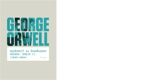 obálka George Orwell: Ohlédnutí za španělskou válkou 