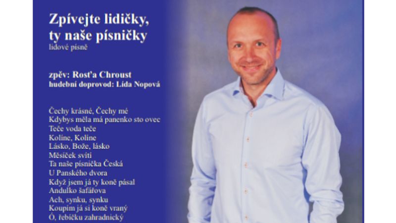 Na snímku nové CD Rostislava Chrousta pod názvem Zpívejte lidičky, ty naše písničky 