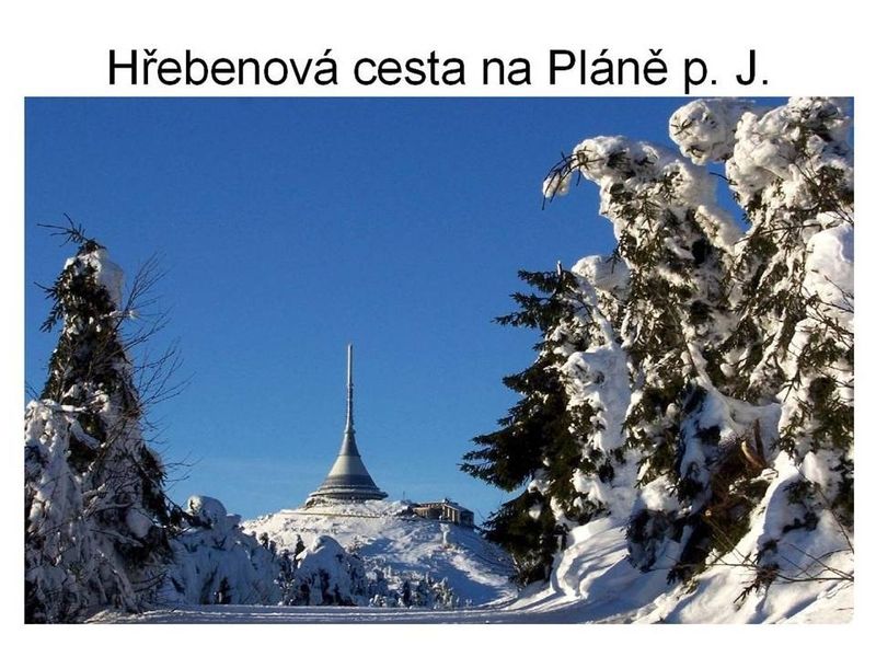 Pyšně se vypínající a do kraje zářící špička symbolu Libereckého kraje. 