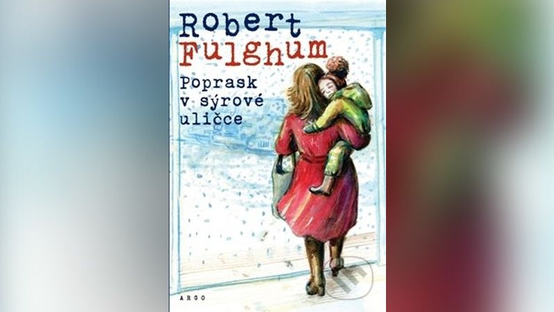 Robert Fulghum: Poprask v sýrové uličce