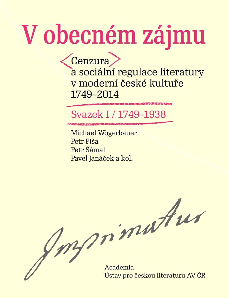 Michael Wögerbauer a kol.: V obecném zájmu. Cenzura a sociální regulace literatury v moderní české kultuře 1749–2014

