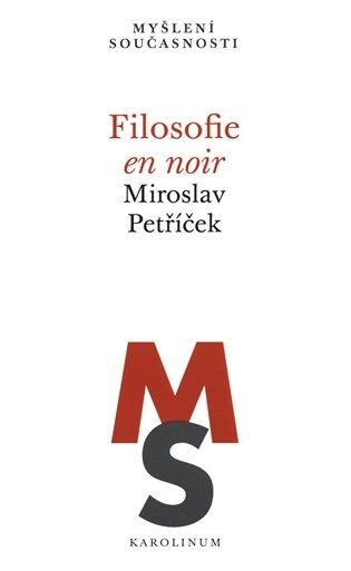Miroslav Petříček: Filosofie en noir