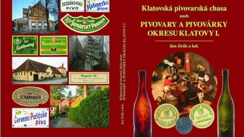 Obálka nové knihy Klatovká pivovarská chasa aneb Pivovary a pivovárky okresu Klatovy (díl I)