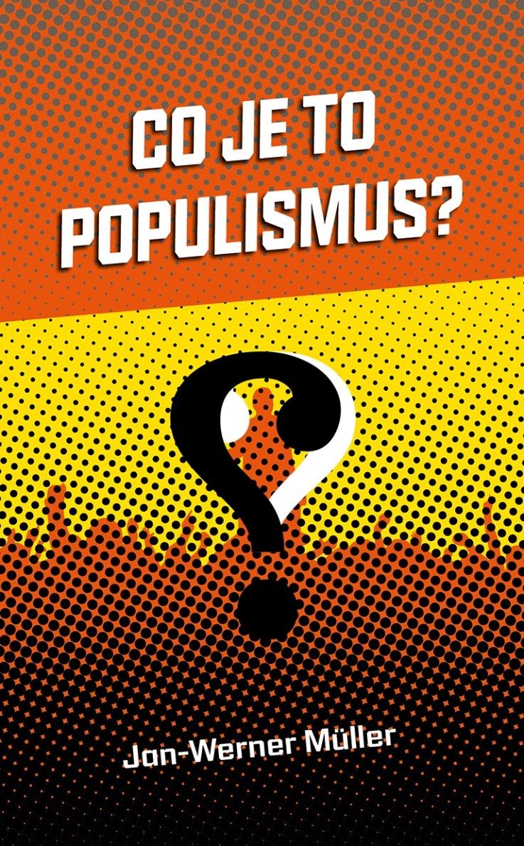 Jan-Werner Müller: Co je to populismus?