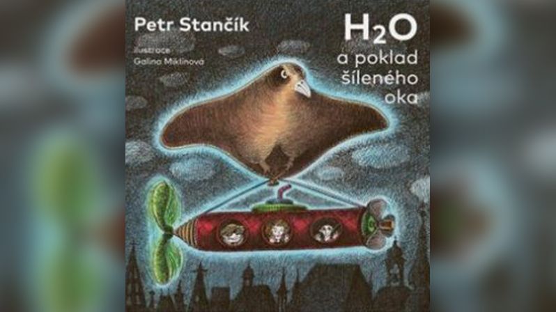 H2O a poklad šíleného oka - Petr Stančík
