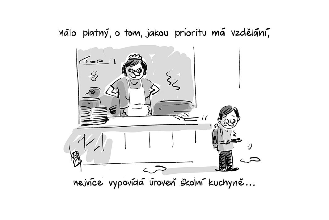 Málo platný, o tom, jakou prioritu má vzdělání, nejvíce vypovídá úroveň školní kuchyně