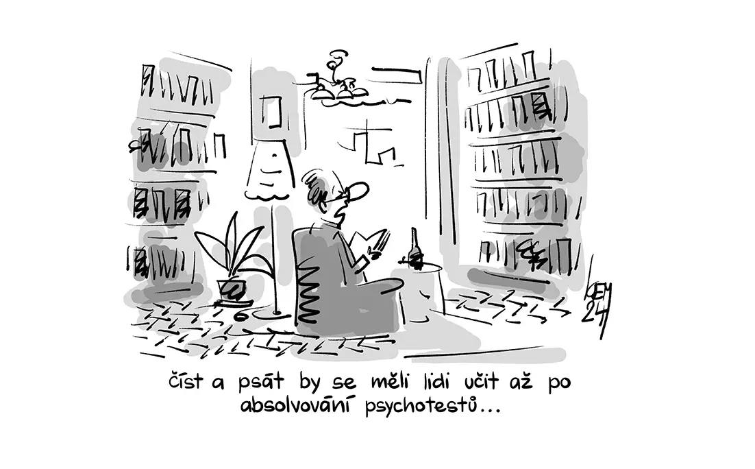 Číst a psát by se měli lidi učit až po absolvování psychotestů...