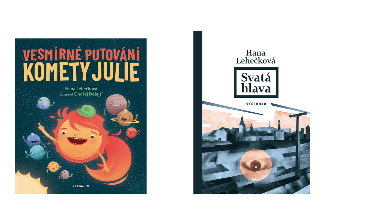 Knihy od Hany Lehečkové: Vesmírné putování komety Julie; Svatá hlava